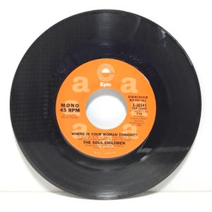 The Soul Children - Where Is Your Woman Tonight? - Vintage 1977 7&quot; 45 RPM Vinyl Promo Single - Epic Records - Classic 70s Funk Soul Music