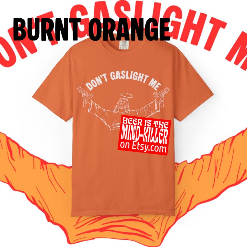 Don't Gaslight Me, Uzi Jesus, Dungeon Crawler Carl Merch, Comfort Colors Unisex Garment-Dyed T-shirt image 9