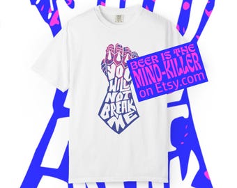 You Will Not Break Me, Dungeon Crawler Carl, Comfort Colors Unisex Garment-Dyed T-shirt