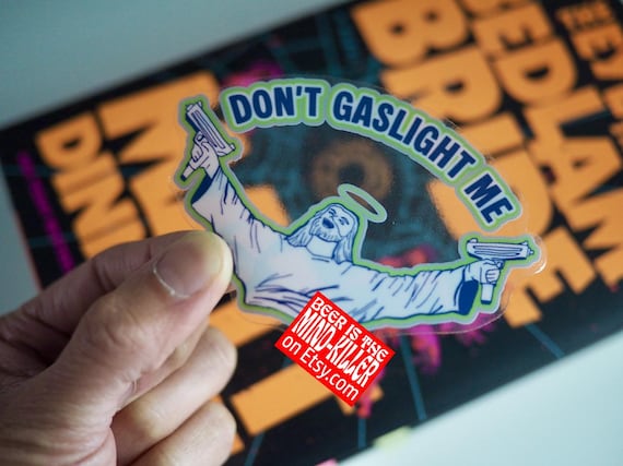 Don't Gaslight Me sticker, Dungeon Crawler Carl Merch, Uzi Jesus, Free US Shipping