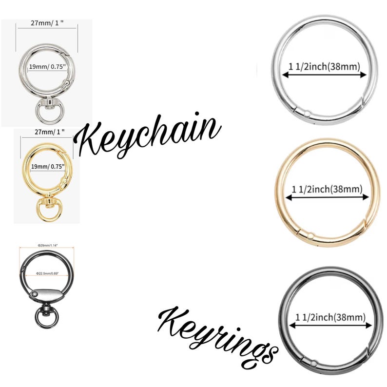 May include: Image of keychains and keyrings in silver, gold, and black finishes. The keychains have a 1-inch diameter ring and a 0.75-inch clasp. The keyrings are 1.5 inches (38mm) in diameter. The word "Keychain" and "Keyrings" are written in cursive.