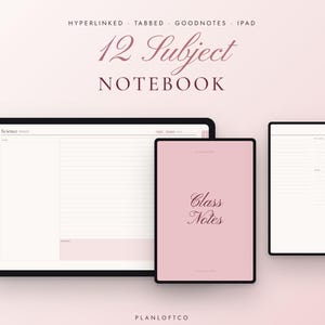 May include: A digital 12 subject notebook for iPad with Goodnotes compatibility. The display shows a science notes page, a pink cover page labeled Class Notes, and a lined page. Text reads: HYPERLINKED TABBED GOODNOTES IPAD 12 Subject NOTEBOOK.