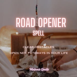 May include: A road opener spell with crystals, candles, and a pendulum. The text reads "Road Opener Spell", "Clear Obstacles", and "Open New Pathways in Your Life".