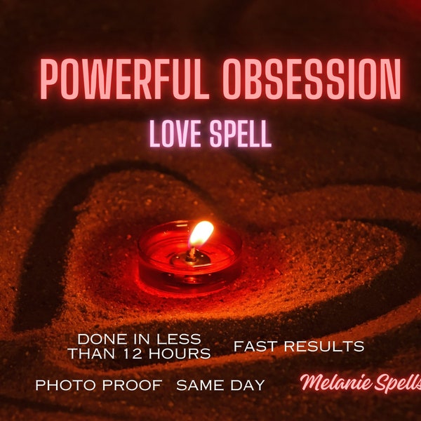 EXTREMELY POWERFUL OBSESSION Spell, Go back to me Love spell, Domination Spell, Love Bind, Make Him Love Me,Same day,Free recast,Photo proof