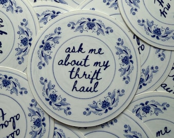 Thrift Haul Sticker – Ask Me About My Thrift Finds Decal – Vintage Lover Gift