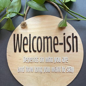 Welcome-ish 12” wooden door sign