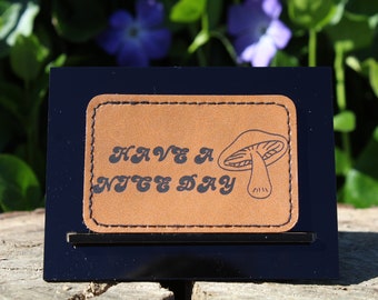Have A Nice Day Laser Engraved Patch Leatherette Patch