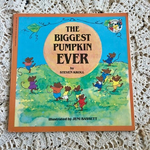 The Biggest Pumpkin Ever - Paperback By Steven Kroll 1984