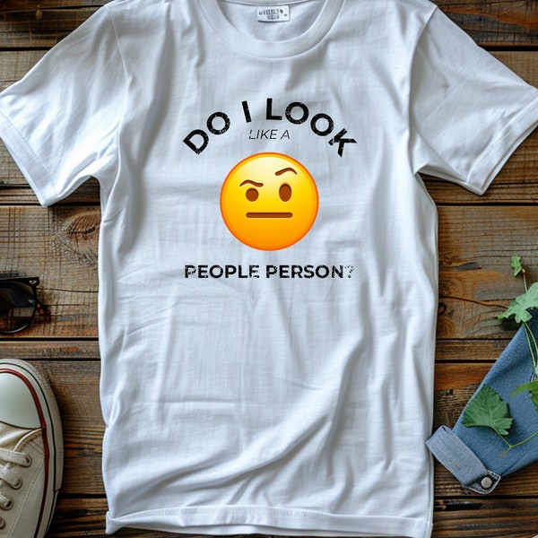 Funny Anti-Social T-Shirt with Raised Eyebrow Emoji - "Do I Look Like a People Person?" Tee - Sarcastic Humor Shirt for Introverts