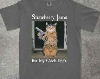 Strawberry Jams But My Glock Don't, Funny Cat T-Shirt, Cat Mom Shirt, Funny Cat Meme Shirt, Cat Lover Gift, Vintage Comfort Colors® T-Shirt