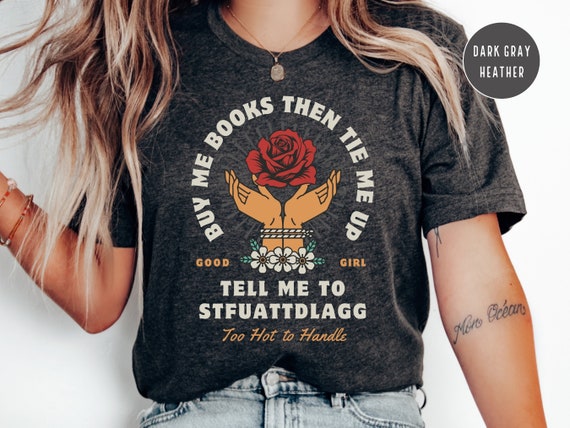 Good Girl Stfuattdlagg Spicy Booklover T-shirt, Romantasy Bookworm Shirt, Smut Bookish Gifts, Dark Romance Tee, Bookstagram & Booktok Merch