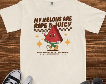Juicy Melons Shirt, Naughty Shirts Women, Inappropriate Shirts, Rude Dirty T Shirts, Offensive T Shirts, Embarrassing Shirts, Cringe Shirts