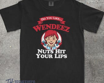 Wendeez Nuts Hit Your Lips Comfort Colors T-Shirt Retro Meme Shirt Inappropriate Shirts Embarrassing Tees Funny Graphic Tee Dirty Gag Gifts