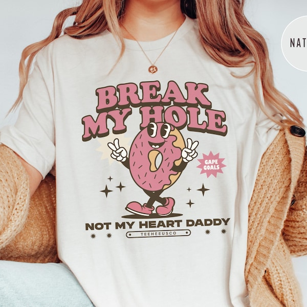 Raunchy Donut Shirt, Inappropriate Shirts for Women, Offensive T Shirts, Sarcastic Meme Shirt, NSFW Adult Gag Gift, Bachelorette Party Shirt