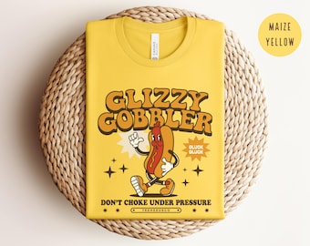 Glizzy Gobbler T-Shirt - Bold Inappropriate Hotdog Humor Tee, Funny Gag Gift, Unhinged Gen Z Meme Shirt, Offensive Prank for Women