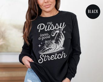 Raunchy Cat Long Sleeve, Inappropriate Shirts for Women, Unhinged & Embarrassing Offensive Shirts, Gen Z Meme, Funny Gag Gift White Elephant
