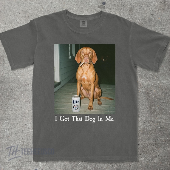 I Got That Dog In Me Vizsla Shirt, Dog Smoking Shirt, Dog Lover Gift, Funny Dog Meme Shirt, Vintage Style Comfort Colors® T-Shirt