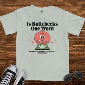 Buttcheeks Comfort Colors Shirt Inappropriate 90s Retro Butt Tshirt Funny Gag Gift Embarrassing Edgy Gen Z Meme Shirt Prank Unhinged Shirt
