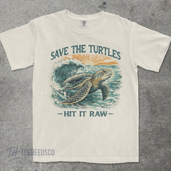 Save The Turtles Hit It Raw Shirt, Funny Sea Turtle Shirt, Vintage Surf Tee, Dirty Ocean Graphic T-Shirt, Beach Summer Gift