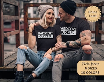 Hardcore Cuddler T-Shirt, Matching Funny Tee, Couples Shirts, Gift for Husband from Wife, Cute Funny Shirt, Couple Shirt Funny, Gag Gift Him