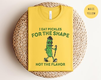 I Eat Pickles for the Shape, Not the Flavor Funny Pickle Shirt - Bold Adult Humor Tee, NSFW Gag Gift, Bachelorette Party T-Shirt