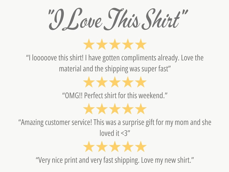 May include: A screenshot of a website with customer reviews for a shirt that says "I Love This Shirt". The reviews are all positive and include five-star ratings. The reviews mention the quality of the shirt, the speed of shipping, and the customer service.