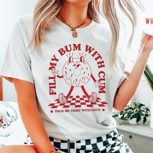 Raunchy Donut Shirt, Inappropriate Shirts for Women, Unhinged TShirt, Offensive T Shirts, Funny Gag Gift White Elephant, Embarrassing Prank image 2