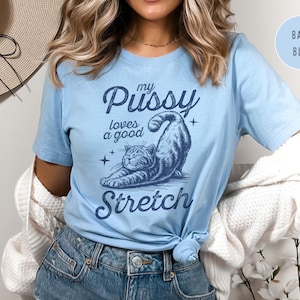 Raunchy Cat Shirt, Inappropriate Shirts for Women, Unhinged Tshirt, Embarrassing Offensive TShirts, Gen Z Meme Funny Gag Gift White Elephant image 3