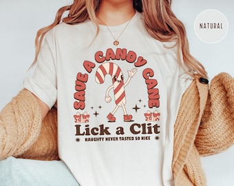 Candy Cane Clit Shirt, Funny Offensive T-Shirt, Unhinged TShirt, Inappropriate Shirts for Women, Naughty Gen Z Meme, Raunchy Adult Gag Gift