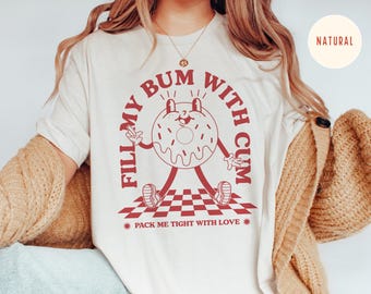 Raunchy Donut Shirt, Inappropriate Shirts for Women, Unhinged TShirt, Offensive T Shirts, Funny Gag Gift White Elephant, Embarrassing Prank