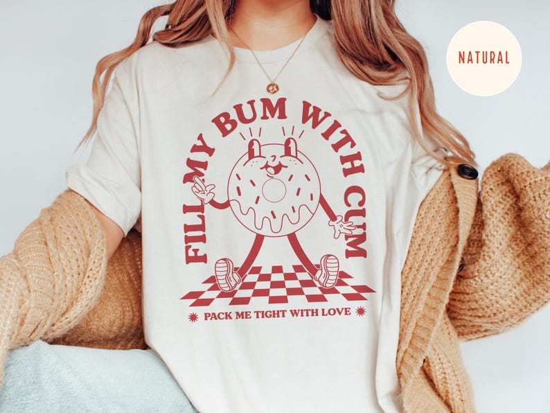 Raunchy Donut Shirt, Inappropriate Shirts for Women, Unhinged TShirt, Offensive T Shirts, Funny Gag Gift White Elephant, Embarrassing Prank image 1