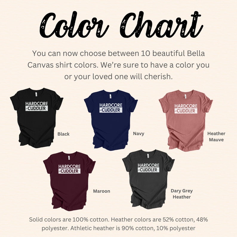 Puede incluir: Carta de colores que muestra 10 colores diferentes de camisetas Bella Canvas. Los colores incluyen negro, azul marino, morado jaspeado, granate, gris jaspeado oscuro, y m&aacute;s. El texto "HARDCORE CUDDLER" est&aacute; impreso en cada camiseta.