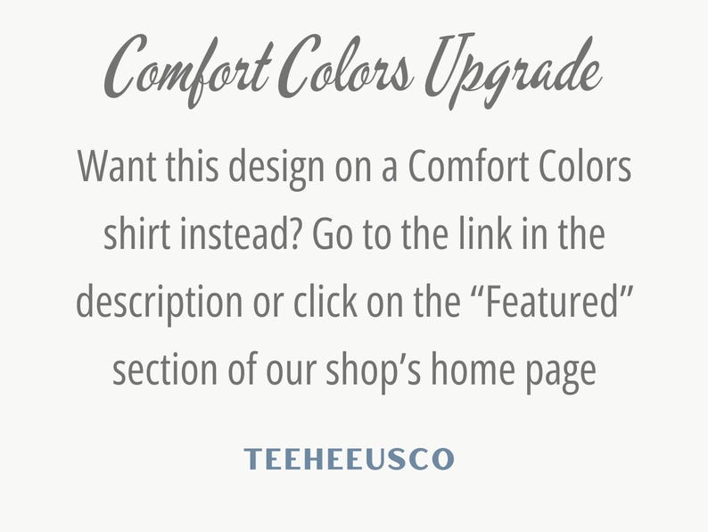 Może przedstawiać: Tekst na białym tle, kt&oacute;ry brzmi "Comfort Colors Upgrade" i "Chcesz ten projekt na koszulce Comfort Colors zamiast? Przejdź do linku w opisie lub kliknij sekcję "Featured" na stronie gł&oacute;wnej naszego sklepu" z tekstem "TEEHEEUSCO" na dole.