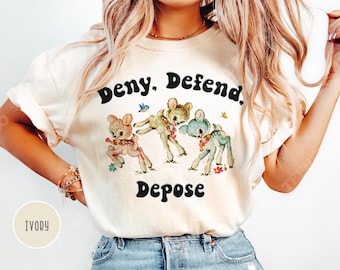 Deny Defend Depose Comfort Colors® Shirt - Funny Offensive Tee, Sarcastic Meme Gift, Unhinged Humor T-Shirt