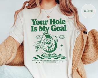 Your Hole is My Goal, Funny Golf Shirt, Inappropriate Shirts, Offensive T Shirts, Unhinged Tshirt, Gen Z Meme, Prank Gifts, Embarrassing Tee