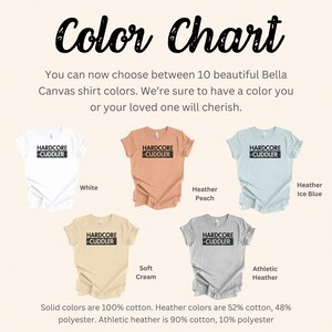 Puede incluir: Carta de colores que muestra 10 colores diferentes de camisetas Bella Canvas. Los colores incluyen blanco, melocot&oacute;n jaspeado, azul hielo jaspeado, crema suave, gris jaspeado atl&eacute;tico y m&aacute;s. El texto "HARDCORE CUDDLER" est&aacute; impreso en cada camiseta.