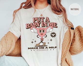 Put a Baby In Me Funny Shirt, Inappropriate Shirts for Women, Adult Humor Gag Gifts, Girls Trip Funny Shirt Exchange, Naughty Shirt Roulette