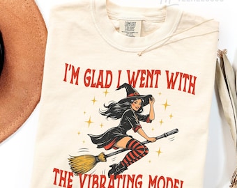 I'm Glad I Went With The Vibrating Model, Funny Halloween Witch Shirt, Retro Halloween Witch Gifts, Spooky Season Shirt, Comfort Colors Tee