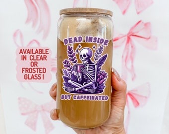 Dead Inside But Caffeinated Glass Tumbler | Skeleton Coffee Cup | Funny Iced Coffee Cup | Goth Aesthetic