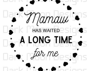 Mamaw hat lange gewartet, neues Baby, Mamaw SVG PNG, Oma SVG