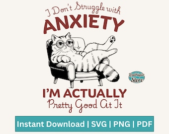 私は不安に苦しんでいません PNG SVG トレンディ レトロ 皮肉なメンタルヘルスの引用 面白い猫 PNG SVG シャツ、ステッカー、マグカップ昇華デザイン