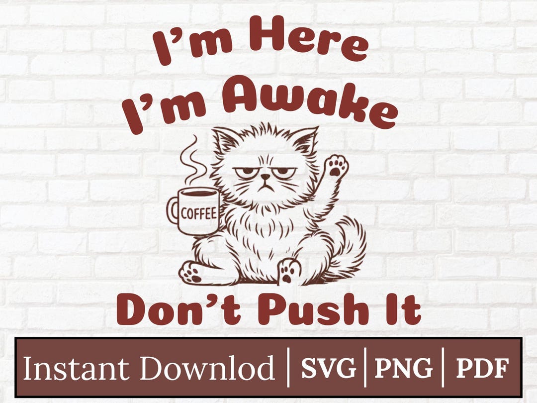 I'm Here I'm Awake Don't Push It Png Svg, Trendy Retro Funny Sarcastic ...