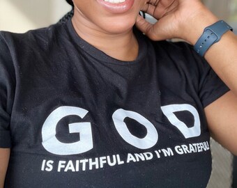 Signature Tee - “God Is Faithful and I’m Grateful!”