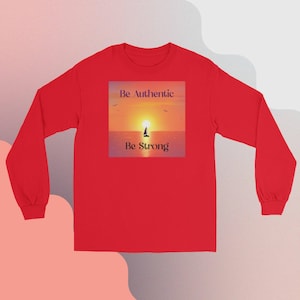 Be Authentic Be Strong-shirt met lange mouwen voor heren – motiverende sportkleding, fitness met lange mouwen, inspirerende vrijetijdsmode voor heren