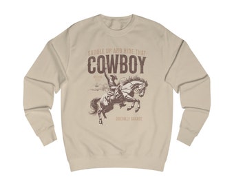 Saddle Up and Ride that Cowboy Sweatshirt