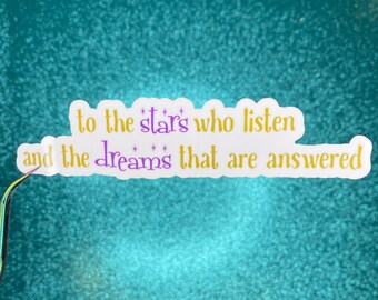 To the Stars Who Listen Quote Sticker | ACOTAR | Waterproof Vinyl Sticker