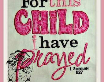 For this Child I have prayed ~ 1 Samuel 1-27 ~ In the Hoop ~ Instant download Design by Carrie