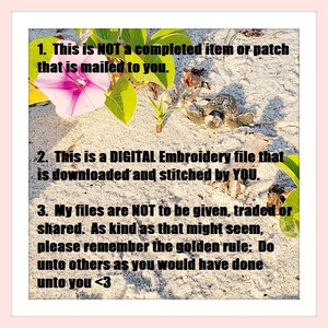May include: A digital embroidery file download. The image shows a pink flower, green leaves, and a small turtle on a sandy beach. The text reads: "This is NOT a completed item or patch that is mailed to you. This is a DIGITAL Embroidery file that is downloaded and stitched by YOU. My files are NOT to be given, traded or shared. As kind as that might seem, please remember the golden rule: Do unto others as you would have done unto you <3"