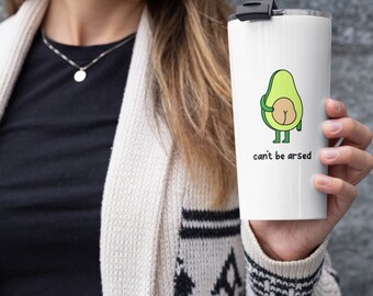 Can't be arsed Stainless Steel Travel Mug