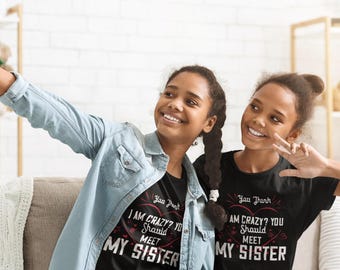 You should see my sister Unisex Softstyle T-Shirt